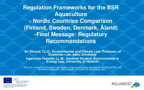 Regulation Frameworks for the BSR Aquaculture - Nordic Countries Comparison (Finland, Sweden, Denmark, Åland) -Final Message: Regulatory Recommendations