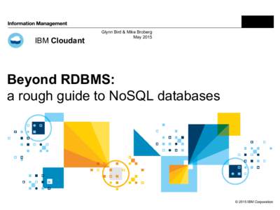 IBM Cloudant  Glynn Bird & Mike Broberg MayBeyond RDBMS: