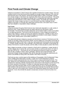 !  First Foods and Climate Change Indigenous populations in North America face significant threats from climate change. One area of great concern is how first foods will be impacted by climate change. Because of the vita