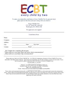 To make a tax-deductible contribution to Every Child By Two by personal check please print out this form and mail it along with your check to: Every Child By Two 1233 20th Street NW, Suite 403 Washington, DC[removed]W