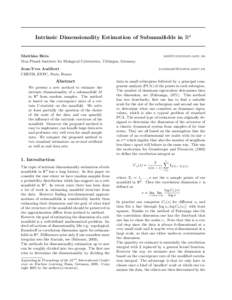 Intrinsic Dimensionality Estimation of Submanifolds in Rd  Matthias Hein Max Planck Institute for Biological Cybernetics, T¨ ubingen, Germany Jean-Yves Audibert