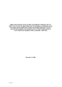 DIRECTION ISSUED TO PCCW-HKT TELEPHONE LIMITED (“PCCWHKT”) ON AUGUST 10, 2001 PURSUANT TO GENERAL CONDITION 44 OF ITS FIXED TELECOMMUNICATIONS NETWORK SERVICES (“FTNS”) LICENSE REGARDING NON-DOMINANCE IN THE INTE