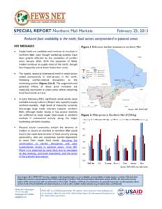 SPECIAL REPORT Northern Mali Markets  February 25, 2013 Reduced food availability in the north; food access compromised in pastoral areas KEY MESSAGES