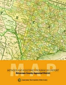 MAP  METHODS AND ASSISTANCE PROGRAM 2013 REPORT McLennan County Appraisal District Susan Combs Texas Comptroller of Public Accounts