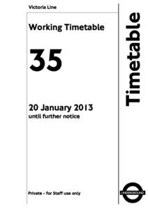 Victoria Line  Working Timetable 20 January 2013 until further notice