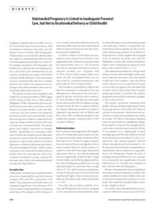 D I G E S T S  Unintended Pregnancy Is Linked to Inadequate Prenatal Care, but Not to Unattended Delivery or Child Health  Pregnancy intention status has little or no effect on medical supervision at delivery, child