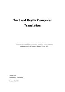 Text and Braille Computer Translation A dissertation submitted to the University of Manchester Institute of Science and Technology for the degree of Master of Science, 2001.