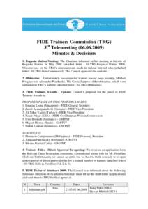 FIDE Trainers Commission (TRG) 3rd TelemeetingMinutes & Decisions 1. Rogaska Slatina Meeting: The Chairman informed on his meeting at the city of Rogaska Slatina, in Mayattached letter - 01-TRG-Rogas
