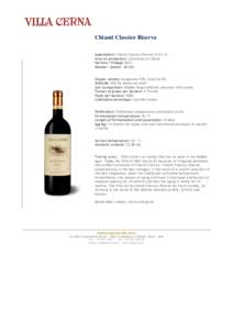 Chianti Classico Riserva Appellation: Chianti Classico Riserva D.O.C.G. Area of production: Castellina in Chianti Harvest / Vintage 2012 Number bottlesGrapes variety: Sangiovese 95%, Colorino 5%