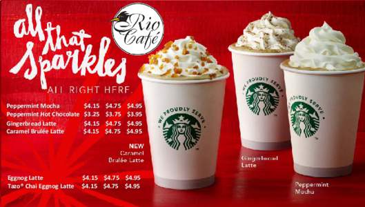 Peppermint Mocha Peppermint Hot Chocolate Gingerbread Latte Caramel Brulée Latte  $4.15