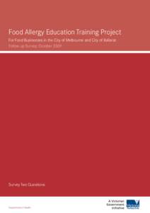 Food Allergy Education Training Project For Food Businesses in the City of Melbourne and City of Ballarat Follow up Survey: October 2009 Survey Two Questions