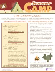 Camp Summer Free Diabetes Camps  PrimeWest Health is pleased to offer younger members with diabetes the opportunity to attend camp at no cost!* At