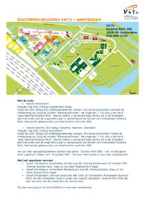 ROUTEBESCHRIJVING VHTO – AMSTERDAM  Met de auto  Vanuit Amersfoort Volg de ring A10 richting Utrecht/Den Haag: Vanaf de A10, afslag S113/Watergraafsmeer nemen. Sla bij de stoplichten rechtsaf de