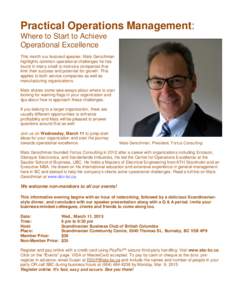 Practical Operations Management: Where to Start to Achieve Operational Excellence This month our featured speaker, Mats Gerschman highlights common operational challenges he has found in many small to mid-size companies 