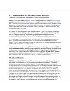 ALTA AWARDS HONOR PILLARS OF MARYLAND HERITAGE Ceremony and concert link Marylanders to living cultural traditions October 7, 2014—(BALTIMORE) Maryland Traditions, the Folklife Program of the Maryland State Arts Counci