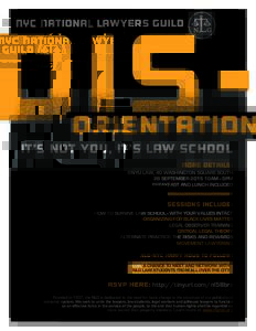 NYC National Lawyers Guild  It’s not you, it’s law school More details: @NYU LAW, 40 WASHINGTON SQUARE SOUTH 26 SEPTEMBER 2015 10AM – 5PM
