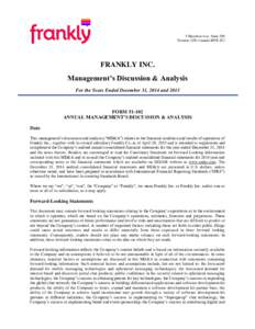 5 Hazelton Ave, Suite 300 Toronto, ON, Canada M5R 2E1 FRANKLY INC. Management’s Discussion & Analysis For the Years Ended December 31, 2014 and 2013