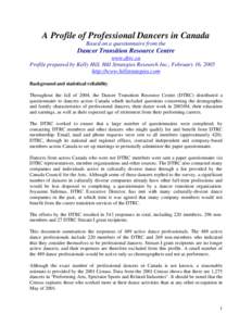 A Profile of Professional Dancers in Canada Based on a questionnaire from the Dancer Transition Resource Centre www.dtrc.ca Profile prepared by Kelly Hill, Hill Strategies Research Inc., February 16, 2005