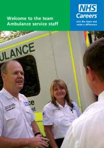 Welcome to the team Ambulance service staff Join the team and make a difference