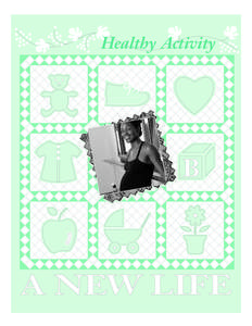 Healthy Activity  Active Living and Pregnancy Active living means different things to different people, but it offers something for everyone. Active living means making some kind of physical activity a part of your dai