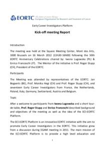 Early Career Investigators Platform  Kick-off meeting Report Introduction The meeting was held at the Square Meeting Center, Mont des Arts,