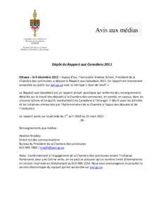 Avis aux médias  Dépôt du Rapport aux Canadiens 2011 Ottawa – le 9 décembre 2011 – Aujourd’hui, l’honorable Andrew Scheer, Président de la Chambre des communes, a déposé le Rapport aux Canadiens[removed]Ce r