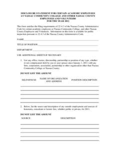 DISCLOSURE STATEMENT FOR CERTAIN ACADEMIC EMPLOYEES AT NASSAU COMMUNITY COLLEGE AND OTHER NASSAU COUNTY EMPLOYEES AND VOLUNTEERS FOR THE YEAR 2012 This form satisfies the filing requirements of[removed]of the Nassau Count