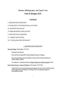 Resume, Bibliography, and Legal Cases Peter R. Breggin, M.D. CONTENTS I. BACKGROUND HIGHLIGHTS II. HIGHLIGHTS OF PROFESSIONAL ACTIVITIES