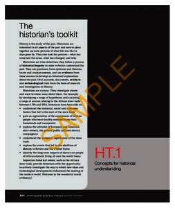 The historian’s toolkit History is the study of the past. Historians are interested in all aspects of the past and seek to piece together accurate pictures of what life was like in days gone by. They also look for patt