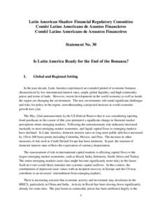 Latin American Shadow Financial Regulatory Committee Comité Latino Americano de Asuntos Financieros Comitê Latino Americano de Assuntos Financeiros Statement No. 30  Is Latin America Ready for the End of the Bonanza?