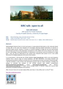 BiRC talk– open to all Lars Juhl Jensen NNF Center for Protein Research, Faculty of Health Sciences, University of Copenhagen Title: Network biology: large-scale data and text mining