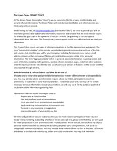 The Brown Palace PRIVACY POLICY At The Brown Palace (hereinafter “Hotel”), we are committed to the privacy, confidentiality, and security of user information. The Brown Palace will not disclose identifiable user info