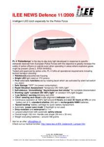 ILEE NEWS DefenceIntelligent LED torch especially for the Police Force PL 4 ‘Polizeilampe’ is the day-to-day duty light developed in response to specific demands received from European Police Forces with the