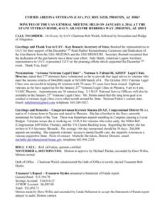 UNIFIED ARIZONA VETERANS (UAV), P.O. BOX 34338, PHOENIX, AZ[removed]MINUTES OF THE UAV GENERAL MEETING HELD ON JANUARY 4, 2014, AT THE STATE VETERAN HOME, 4141 N. SILVESTRE HERRERA WAY, PHOENIX, AZ[removed]CALL TO ORDER: 10: