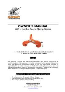 OWNER’S MANUAL JBC - Jumbo Beam Clamp Series   Meets ASME B30.16 specifications ( certificate included )