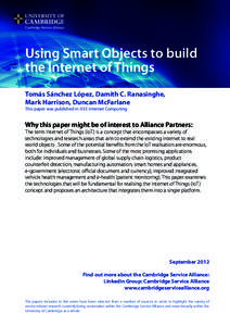 Using Smart Objects to build the Internet of Things Tomás Sánchez López, Damith C. Ranasinghe, Mark Harrison, Duncan McFarlane This paper was published in IEEE Internet Computing