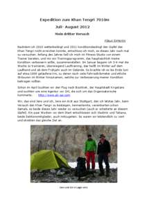 Expedition zum Khan Tengri 7010m Juli- August 2012 Mein dritter Versuch Klaus Simonis Nachdem ich 2010 wetterbedingt und 2011 konditionsbedingt den Gipfel des Khan Tengri nicht erreichen konnte, entschloss ich mich, es d