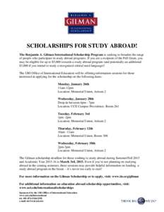 SCHOLARSHIPS FOR STUDY ABROAD! The Benjamin A. Gilman International Scholarship Program is seeking to broaden the range of people who participate in study abroad programs. If you are a recipient of the Pell Grant, you ma