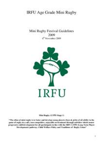 IRFU Age Grade Mini Rugby  Mini Rugby Festival Guidelines 2009 6th November 2009