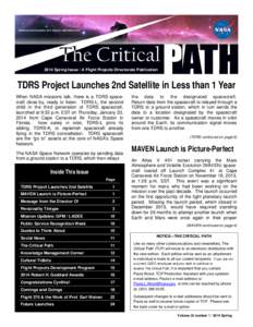 2014 Spring Issue / A Flight Projects Directorate Publication  TDRS Project Launches 2nd Satellite in Less than 1 Year When NASA missions talk, there is a TDRS spacecraft close by, ready to listen. TDRS-L, the second chi