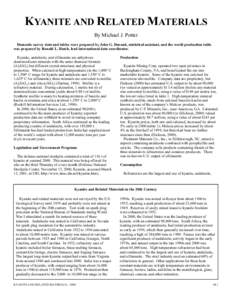 KYANITE AND RELATED MATERIALS By Michael J. Potter Domestic survey data and tables were prepared by John G. Durand, statistical assistant, and the world production table was prepared by Ronald L. Hatch, lead internationa