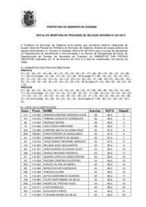 PREFEITURA DO MUNICÍPIO DE DIADEMA  EDITAL DE ABERTURA DE PROCESSO DE SELEÇÃO INTERNA N.º A Prefeitura do Município de Diadema torna público aos servidores efetivos integrantes do Quadro Geral de Pessoal d