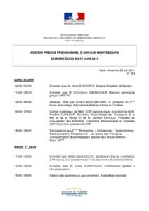 ARNAUD MONTEBOURG M INISTRE DE L’E CONOMIE , DU R EDRESSEMENT PRODUCTIF ET DU N UMERIQUE AGENDA PRESSE PREVISIONNEL D’ARNAUD MONTEBOURG SEMAINE DU 23 AU 27 JUIN 2014