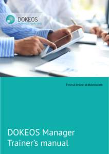 Find us online at dokeos.com  DOKEOS Manager Trainer’s manual  Three reasons to choose DOKEOS Manager