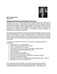 Bio for Jim Corcoran May 20, 2011 President & CEO Fairfax County Chamber of Commerce Since April, 2010, Jim Corcoran has served as President & CEO of the Fairfax County Chamber of Commerce. The Chamber offers business de