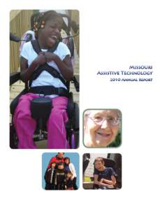 Missouri Assistive Technology 2010 Annual Report Table of Contents Council Chair’s Letter . . . . . . . . . . . . . . . . . . . . . 	2