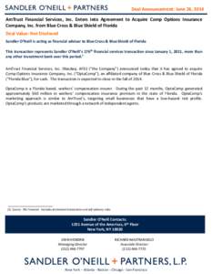 Deal Announcement: June 26, 2014 AmTrust Financial Services, Inc. Enters into Agreement to Acquire Comp Options Insurance Company, Inc. from Blue Cross & Blue Shield of Florida Deal Value: Not Disclosed Sandler O’Neill