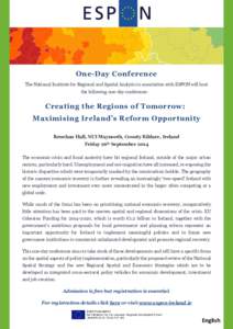 One-Day Conference The National Institute for Regional and Spatial Analysis in association with ESPON will host the following one-day conference: Creating the Regions of Tomorrow: Maximising Ireland’s Reform Opportunit