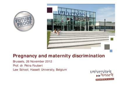 Microsoft PowerPoint - Powerpoint presentation Prof. Dr. Petra Foubert workshop Pregnancy and Maternity Discrimination [Compati