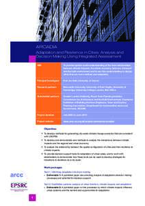 ARCADIA Adaptation and Resilience in Cities: Analysis and Decision Making Using Integrated Assessment AIM  To provide system-scale understanding of the inter-relationships